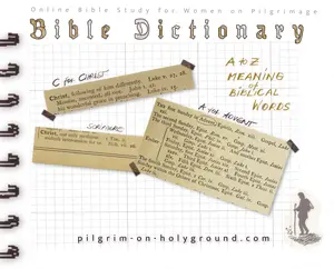Bible dictionary online for free study, A-Z Meaning  of biblical words with Illustrations, Real photos of historical bible translations found on my pilgrimages